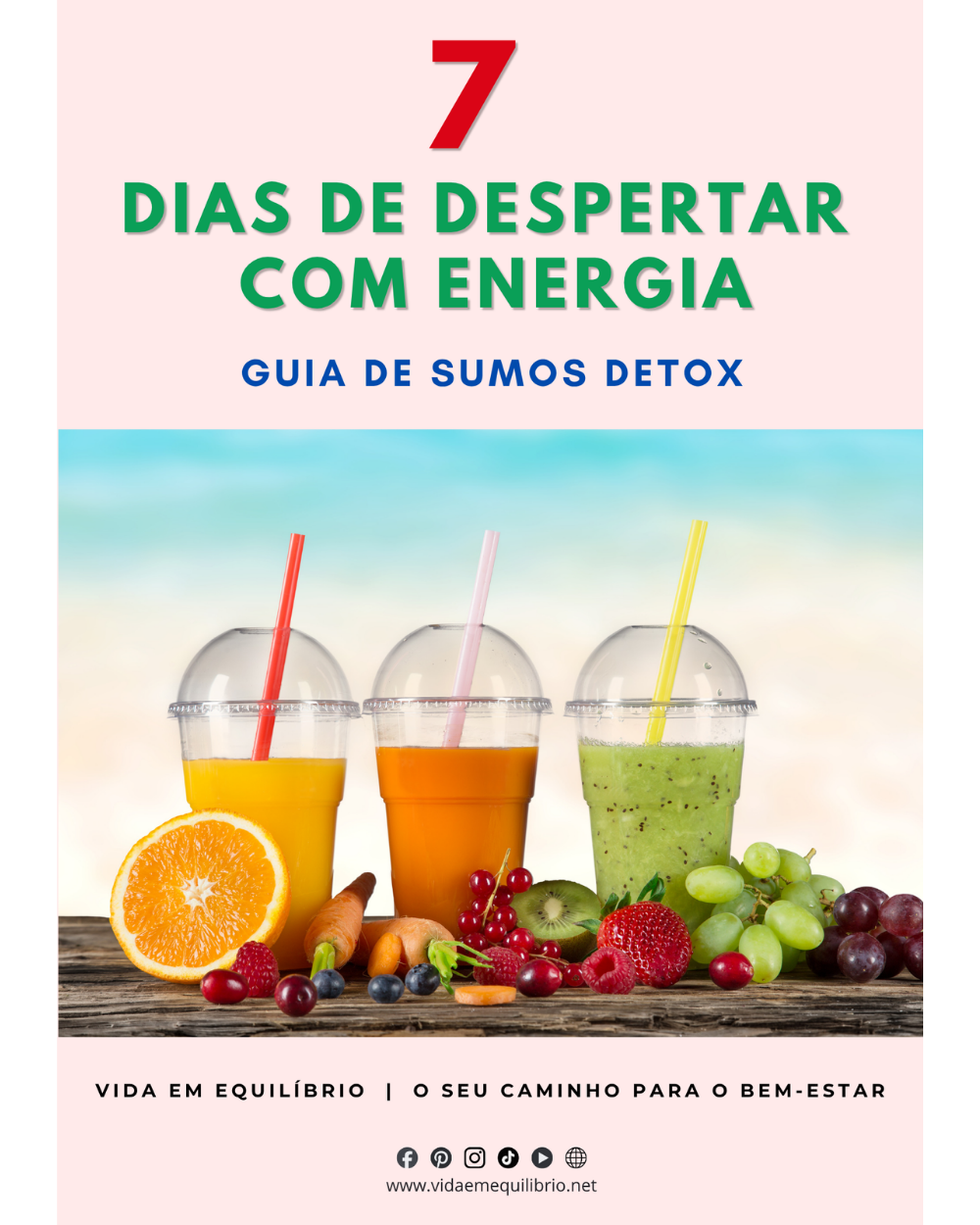 Imagem do Vida em Equilíbrio com o título “7 dias de despertar com energia”, apresentando um guia de sumos detox, com três bebidas naturais coloridas e frutas frescas dispostas numa mesa.